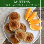 Healthy morning glory muffins are fruit-sweetened for a sugar-free snack