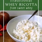 How to use leftover whey to make ricotta cheese