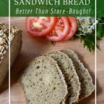 The best gluten-free sandwich bread made with sourdough starter and your favourite flour - oat, buckwheat, rice, quinoa, sorghum
