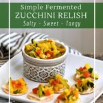 How to make wild fermented zucchini relish.