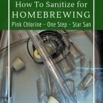 Learn everything you need to know about sanitizing for homebrewing