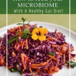 How to feed your microbiome a healthy gut diet