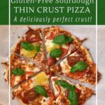 Gluten-free sourdough thin crust pizza, a Friday night tradition!