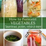 Everything you need to know about how to ferment vegetables.