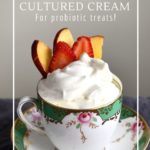 Crème fraîche is cultured whipping cream