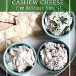 Probiotic cashew cheese with 5 flavors