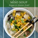 Delicious miso noodle soup is gluten-free and vegan