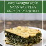 Spanakopita lasagna - a gluten-free Greek-inspired spinach and feta pie