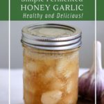 Immune boosting honey fermented garlic.