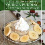 Banana-sweetened quinoa pudding