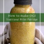 How to make a naturally fermented millet porridge from wild yeast called ogi.