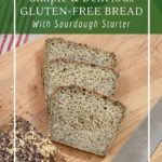 A 100% whole grain gluten-free sandwich bread with flax and psyllium husk
