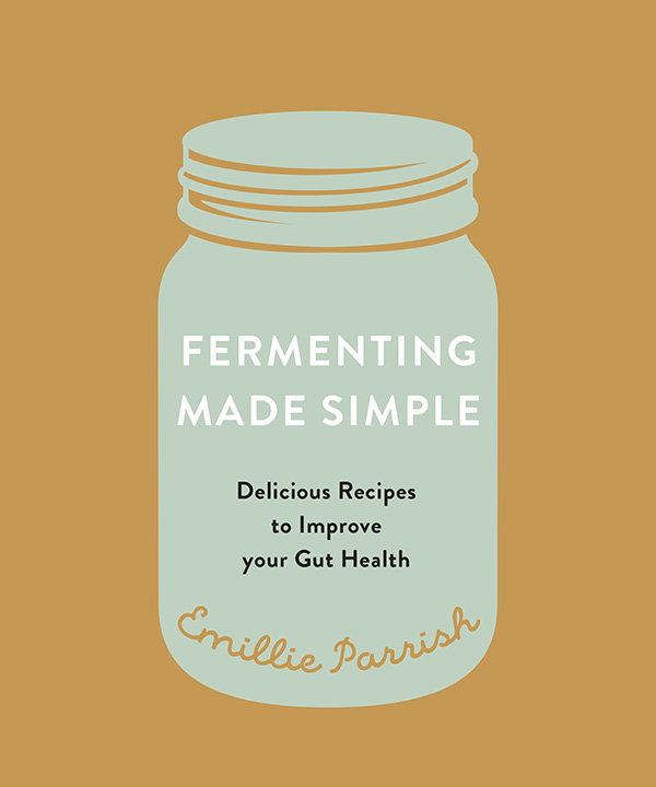 Fermenting Made Simple Cookbook