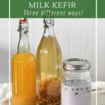 Three types of milk kefir second ferment